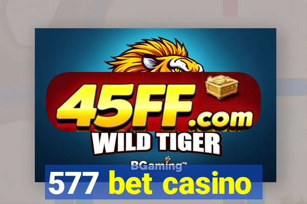 577 bet casino